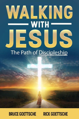 Walking With Jesus : The Path Of Discipleship