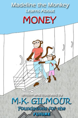 Madeline The Monkey Learns About Money