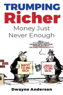 Trumping Richer Money Just Never Enough