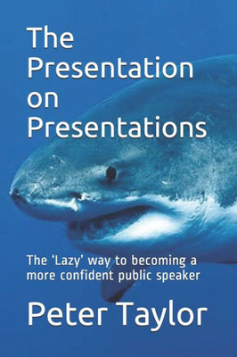 The Presentation On Presentations: The