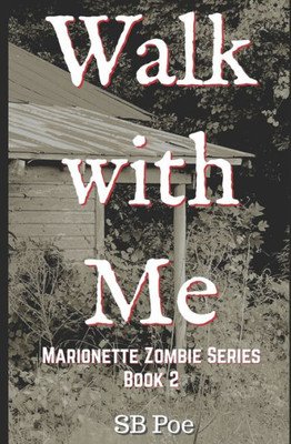 Walk With Me : Marionette Zombie Series