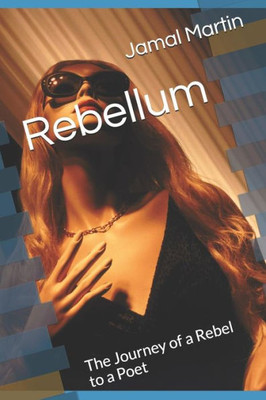 Rebellum : The Journey Of A Rebel To A Poet