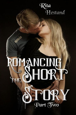Romancing The Short Story-Part Two