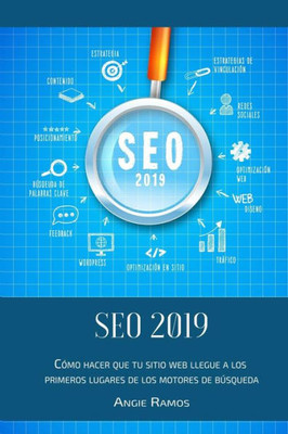 Seo 2019 : Cómo Hacer Que Tu Sitio Web Llegué A Los Primeros Lugares En Los Motores De Búsqueda