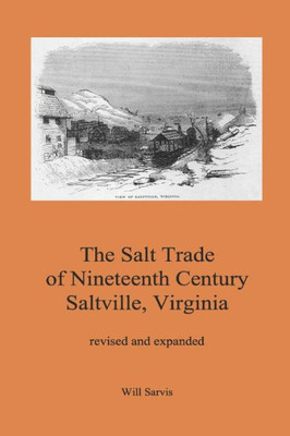 The Salt Trade Of Nineteenth Century Saltville, Virginia