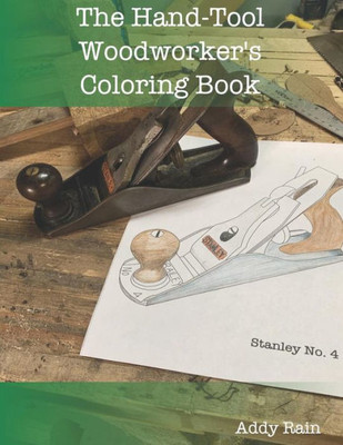 The Hand-Tool Woodworker'S Coloring Book