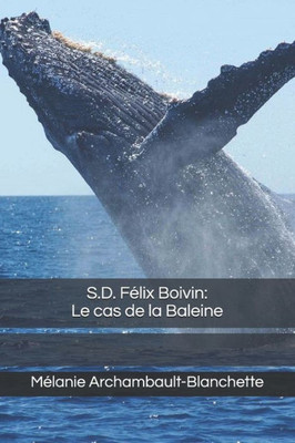 S.D. Félix Boivin : Le Cas De La Baleine