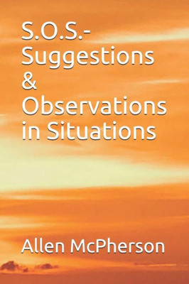 S.O.S.-Suggestions & Observations In Situations