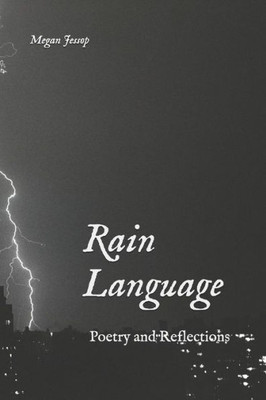 Rain Language : Poetry And Reflections