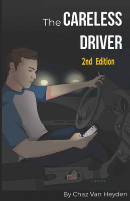 The Careless Driver 2Nd Edition: The Undertrained Driver
