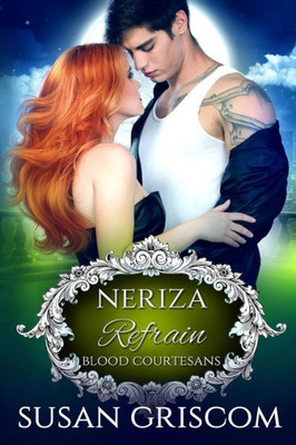 Refrain: Blood Courtesans - Neriza: A Vampire Blood Courtesans Romance