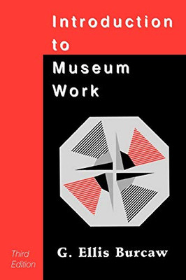 Introduction to Museum Work, 3rd Edition (American Association for State and Local History)