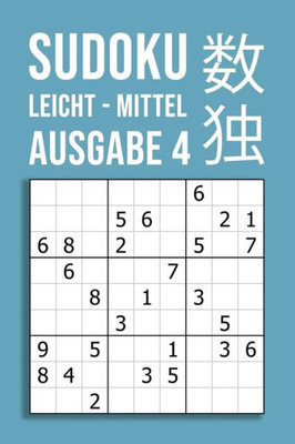 Sudoku Leicht - Mittel - Ausgabe 4 : 220 Rätsel Auf 110 Seiten In Reisegröße Ca. Din A5 - Für Einsteiger Und Kenner