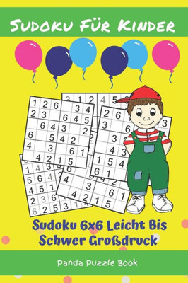 Sudoku Für Kinder - Sudoku 6X6 Leicht Bis Schwer Großdruck : Logikspiele Kinder - Rätselbuch Für Kinder