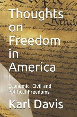 Thoughts On Freedom In America: Economic, Civil And Political Freedoms