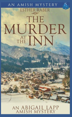 The Murder At The Inn: An Abigail Lapp Amish Mystery