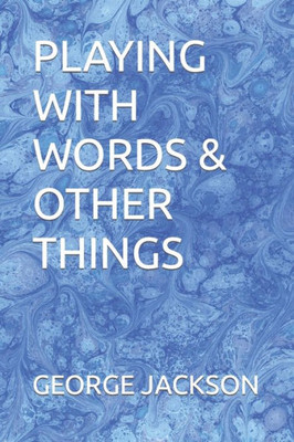 Playing With Words & Other Things