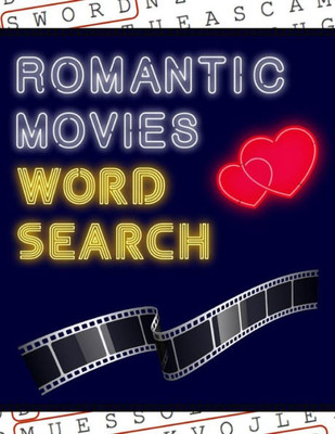 Romantic Movies Word Search: 50+ Film Puzzles - With Romantic Pictures - Have Fun Solving These Large-Print Word Find Puzzles!