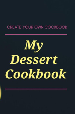 My Dessert Cookbook
