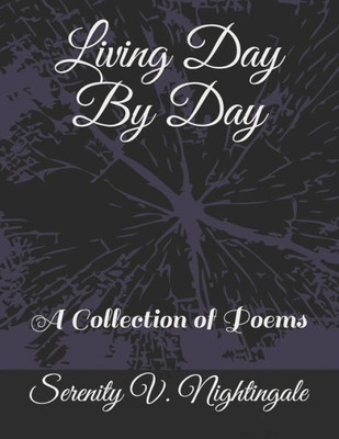 Living Day By Day: A Collection Of Poems
