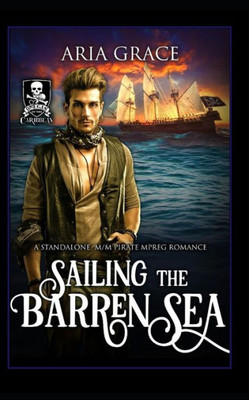 Sailing The Barren Sea: A Standalone M/M Pirate Mpreg Romance