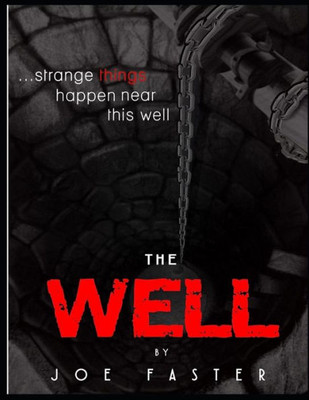 The Well : Strange Things Happen Near This Well...