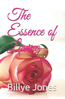 The Essence Of Loving