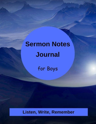 Sermon Notes For Boys: Listen, Write, & Remember The Truths Of God'S Word