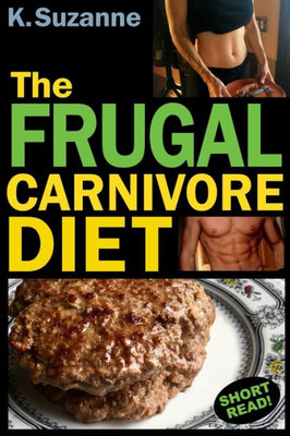 The Frugal Carnivore Diet : How I Eat A Carnivore Diet For $4 A Day