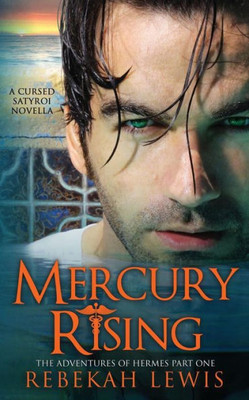 Mercury Rising: A Cursed Satyroi Novella