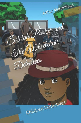 Seletah Parker And The Wheelchair Detectives: Children Detectives