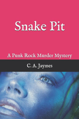 Snake Pit : A Punk Rock Murder Mystery
