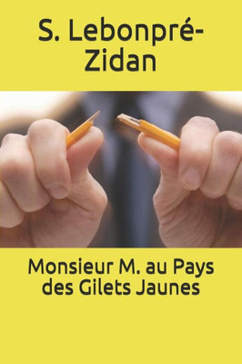 Monsieur M. Au Pays Des Gilets Jaunes