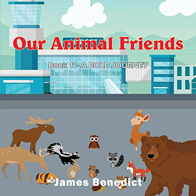 Our Animal Friends: A Bold Journey - Paperback