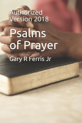 Psalms Of Prayer : Authorized Version 2018