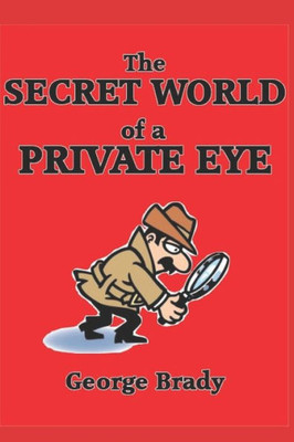 The Secret World Of A Private Eye