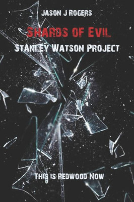 Shards Of Evil : Stanley Watson Project