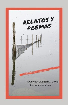 Letras De Mi Alma: Poemas Y Relatos
