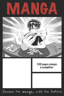 Manga : Bande Dessinée Vierge Pour Mangaka Débutant - Format 15,2 X 22,9 Cm 100 Pages À Remplir
