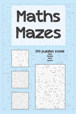 Maths Mazes: ...100 Mental Arithmetic Puzzles