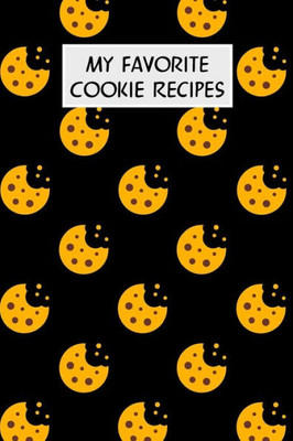 My Favorite Cookie Recipes: Cookbook With Recipe Cards For Your Cookie Recipes