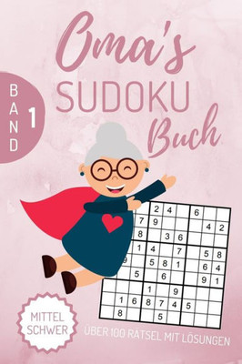 Oma'S Sudoku Buch Mittel Schwer Über 100 Rätsel Mit Lösungen : A4 Sudoku Buch Über 100 Sudoku-Rätsel Mit Lösungen - Mittel-Schwer - Tolles Rätselbuch - Gedächtnistraining Für Senioren - Geschenkidee Deine Oma