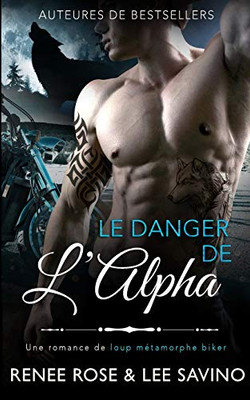 Le Danger de de l'Alpha (Alpha Bad Boys) (French Edition)