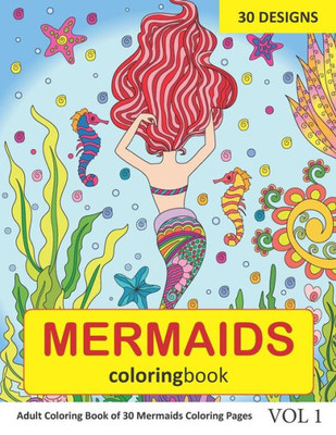 Mermaids Coloring Book: 30 Coloring Pages Of Mermaids In Coloring Book For Adults