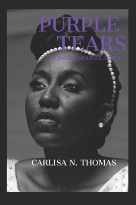 Purple Tears : A Domestic Violence Journey