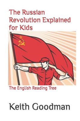 The Russian Revolution Explained For Kids: The English Reading Tree