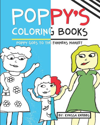Poppy'S Coloring Books: Poppy Goes To The Farmers Market