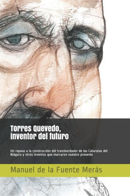 Torres Quevedo, Inventor Del Futuro: Un Repaso A La Construcci