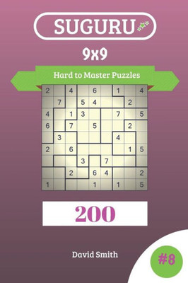 Suguru Puzzles - 200 Hard To Master Puzzles 9X9