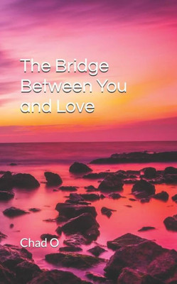 The Bridge Between You And Love